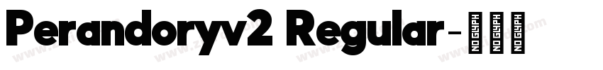 Perandoryv2 Regular字体转换 Perandoryv2 Regular字体转换